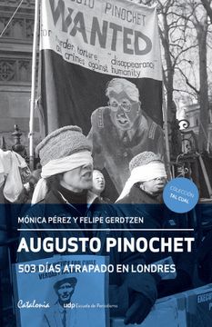 AUGUSTO PINOCHET: 503 dIas atrapado en Londres