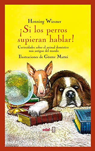 ¡Si los perros supieran hablar!