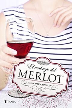 EMBRUJO DEL MERLOT, EL