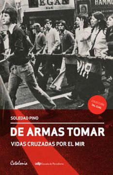 DE ARMAS TOMAR. VIDAS CRUZADAS POR EL MIR