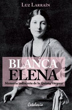 BLANCA ELENA. MEMORIA INDISCRETA DE LA QUINTA VERGARA