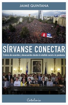 SIRVANSE CONECTAR. CRONICA DE ACUERDOS Y DESACUERDOS DESDE EL ESTALLIDO SOCIAL A LA PANDEMIA