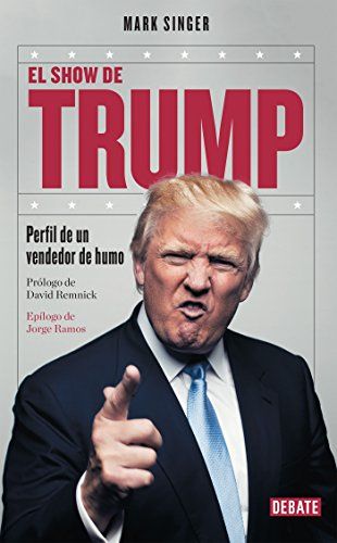 El show de Trump: El perfil de un vendedor de humo